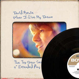 David Bowie, WHEN I LIVE MY DREAM - THE TOP GEAR 12" EP